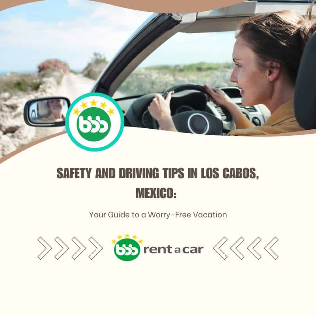 Safety and Driving Tips in Los Cabos, Mexico: Your Guide to a Worry-Free Vacation